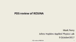 PDS review of ROSINA Mark Perry Johns Hopkins