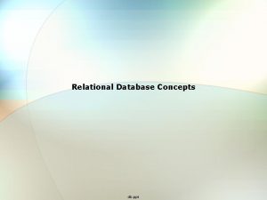 Relational Database Concepts db ppt relational database example