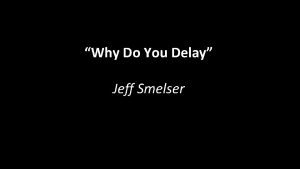 Why Do You Delay Jeff Smelser Acts 21