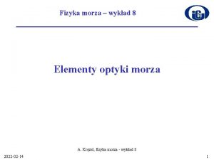 Fizyka morza wykad 8 Elementy optyki morza A