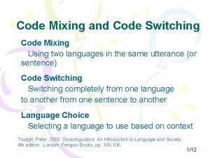 Code Mixing and Code Switching Code Mixing Using