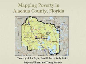 Mapping Poverty in Alachua County Florida Team 3