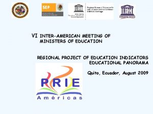 VI INTERAMERICAN MEETING OF MINISTERS OF EDUCATION REGIONAL