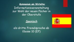 Gymnasium am Wirteltor Informationsveranstaltung zur Wahl der neuen