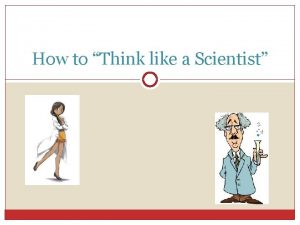 How to Think like a Scientist Scientific Observations