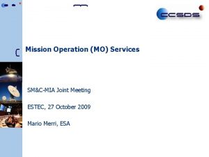 Mission Operation MO Services SMCMIA Joint Meeting ESTEC