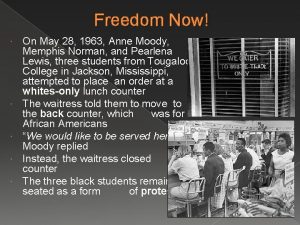 Freedom Now On May 28 1963 Anne Moody