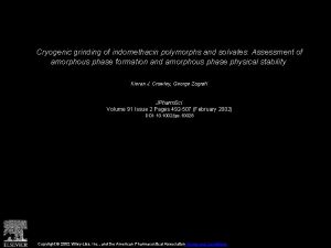 Cryogenic grinding of indomethacin polymorphs and solvates Assessment