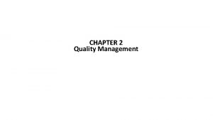 CHAPTER 2 Quality Management Quality Management The degree