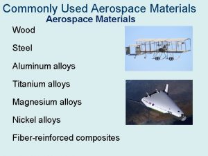 Commonly Used Aerospace Materials Wood Steel Aluminum alloys