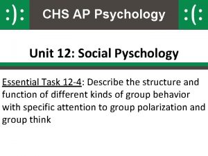 CHS AP Psychology Unit 12 Social Pyschology Essential