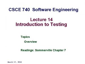 CSCE 740 Software Engineering Lecture 14 Introduction to