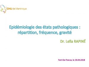 Epidmiologie des tats pathologiques rpartition frquence gravit Dr