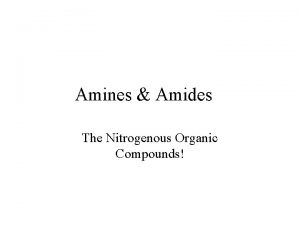 Amines Amides The Nitrogenous Organic Compounds Lets do