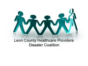 Leon County Healthcare Providers Disaster Coalition Inception Need