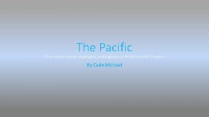 The Pacific The untold stories strategies and logistics