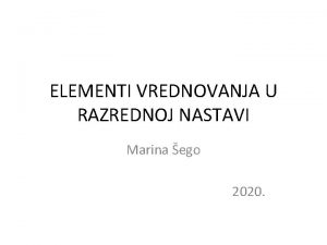ELEMENTI VREDNOVANJA U RAZREDNOJ NASTAVI Marina ego 2020