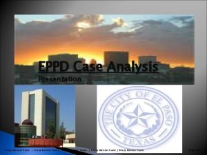 EPPD Case Analysis Presentation Group Member Name Group