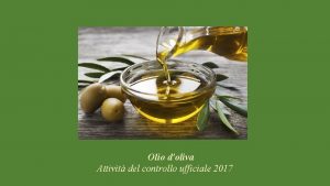 Olio doliva Attivit del controllo ufficiale 2017 CC