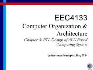 EEC 4133 Computer Organization Architecture Chapter 8 RTL