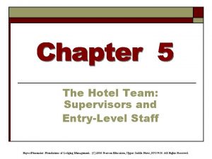 The Hotel Team Supervisors and EntryLevel Staff HayesNinemeier