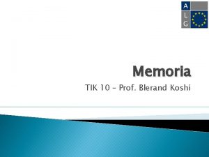 Memoria TIK 10 Prof Blerand Koshi Memoria Memoria