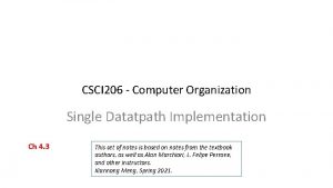 CSCI 206 Computer Organization Single Datatpath Implementation Ch