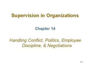 Supervision in Organizations Chapter 14 Handling Conflict Politics