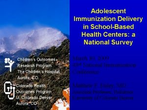 Adolescent Immunization Delivery in SchoolBased Health Centers a