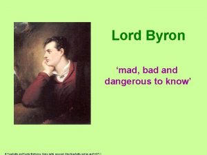 Lord Byron mad bad and dangerous to know