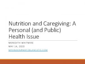 Nutrition and Caregiving A Personal and Public Health