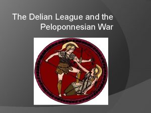 The Delian League and the Peloponnesian War Background
