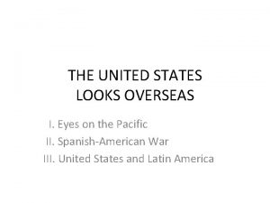 THE UNITED STATES LOOKS OVERSEAS I Eyes on