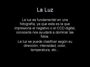 La Luz La luz es fundamental en una