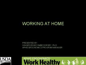 WORKING AT HOME PRESENTED BY GINGER EDGECOMBE DORSEY