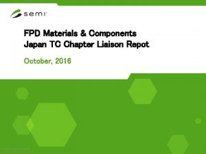 FPD Materials Components Japan TC Chapter Liaison Repot