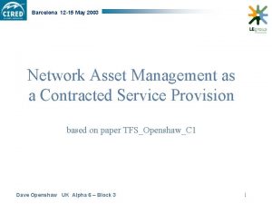 Barcelona 12 15 May 2003 Network Asset Management