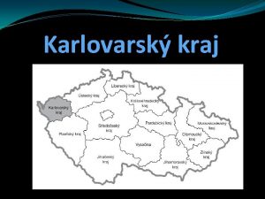 Karlovarsk kraj Poloha a povrch Zpadn echy Hranice