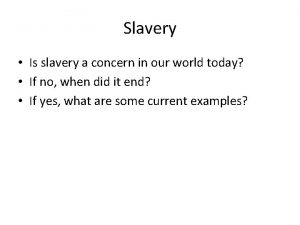 Slavery Is slavery a concern in our world
