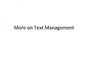 More on Text Management Context Free Grammars Context