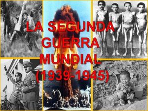 LA SEGUNDA GUERRA MUNDIAL 1939 1945 FACTORES POLTICA