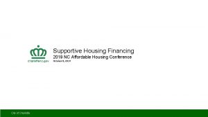 Supportive Housing Financing 2019 NC Affordable Housing Conference