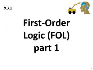 9 3 1 FirstOrder Logic FOL part 1