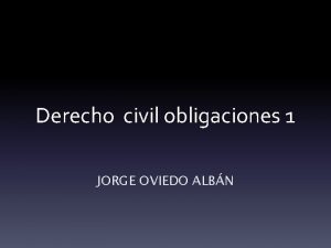 Derecho civil obligaciones 1 JORGE OVIEDO ALBN Regulacin