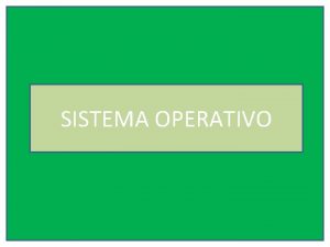 SISTEMA OPERATIVO QUE ES Conjunto de programas que