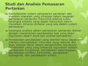 Studi dan Analisis Pemasaran Pertanian Kompleksitas sistem pemasaran