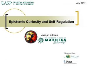 July 2017 Epistemic Curiosity and SelfRegulation Jordan Litman