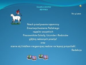 Gazetka szkolna JEDYNKA Nr 92010 Niech przeywanie tajemnicy