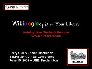 Wikioogleopia vs Your Library Helping Your Students Become