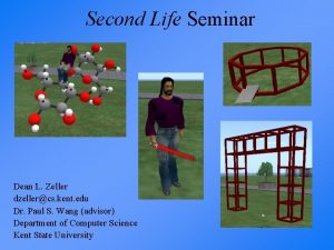 Second Life Seminar Dean L Zeller dzellercs kent